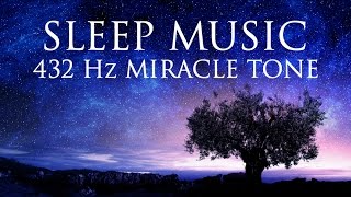 The Best SLEEP Music  432hz  Healing Frequency  Deeply Relaxing  Raise Positive Vibrations [upl. by Yob]