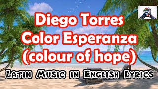 Diego Torres  Color Esperanza  ENGLISH LYRICS [upl. by Pell]