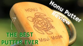 THE BEST PUTTER EVER MADE HONU PUTTER REVIEW [upl. by Michele900]