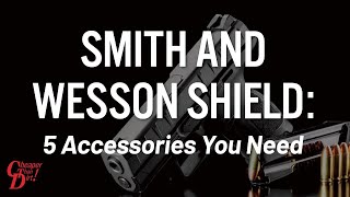 Smith and Wesson Shield 5 Accessories You Need [upl. by Sandra]