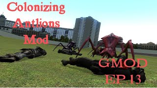 Colonizing Antlions Mod GMOD Outnumbered EP13 [upl. by Cob844]