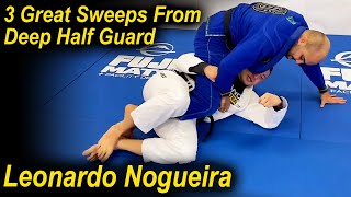 3 Very Efficient Sweeps From Deep Half Guard by Leonardo Nogueira [upl. by Caswell]