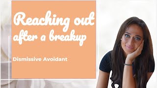 Why The Dismissive Avoidant Reaches Out Post Breakup  Dismissive Avoidant Attachment amp Breakups [upl. by Chrysa]