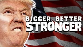 Donald Trump  Bigger Better Stronger Remix [upl. by Eissej]