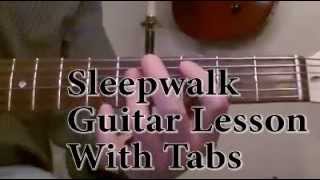 Sleepwalk Guitar lesson with accurate tabs [upl. by Ahsitam]