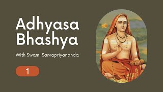 Adhyasa Bhashya 1  Swami Sarvapriyananda [upl. by Arrik]