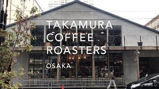 Takamura Coffee Roasters  Osaka [upl. by Graubert]