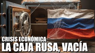 CRISIS ECONÓMICA LA CAJA RUSA VACÍA [upl. by Asemaj]