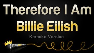 Billie Eilish  Therefore I Am Karaoke Version [upl. by Arimak]