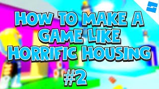 How to make a Game like Horrific Housing on Roblox 2  Full kit [upl. by Phare726]