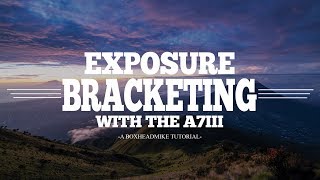 Exposure bracketing with the Sony A7iii [upl. by Ruiz]