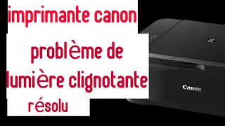 problème de clignotement du voyant de limprimante Canon résolu fr [upl. by Aikehs]