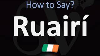 How to Pronounce Ruairí CORRECTLY [upl. by Vernor]