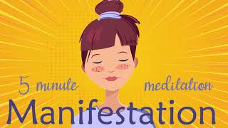 5 Minute Manifestation Meditation Guided Meditation [upl. by Tirzah]