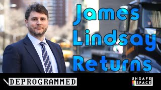 Deprogrammed James Lindsay Returns [upl. by Ahsekahs371]