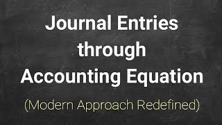 2 Journal Entry through Accounting Equation  Modern Approach Redefined [upl. by Ecyrb]