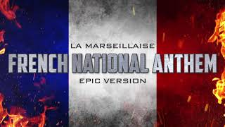 French National Anthem  La Marseillaise  Epic Version [upl. by Akin462]