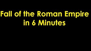 Fall of the Roman Empire in 6 Minutes [upl. by Zawde]