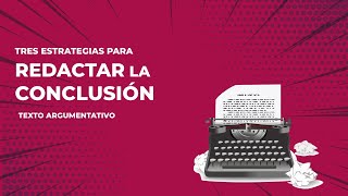 CÓMO REDACTAR LA CONCLUSIÓN DE UN ENSAYO ARGUMENTATIVO [upl. by Dollar785]