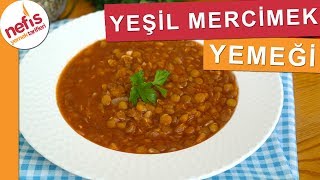 Yeşil Mercimek Yemeği Tarifi  Nefis Yemek Tarifleri [upl. by Mimajneb653]