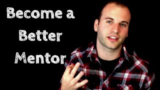 3 Mentoring Tips  How To Become A Better Mentor [upl. by Burdelle910]