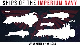 Warship Classes of the Imperium of Man  WH40k Lore Explained [upl. by Arikaahs253]