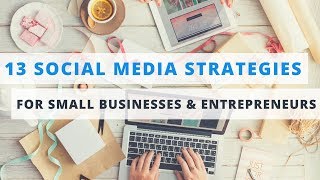 13 Proven Social Media Marketing Tips for Small Businesses amp Entrepreneurs [upl. by Lajib]