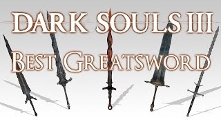 BEST GREATSWORD  Dark Souls 3 [upl. by Fritze]