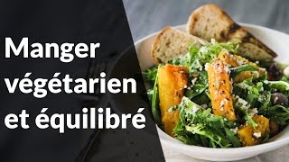 Question Nutrition  Manger végétarien et équilibré [upl. by Maggie211]