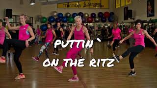 PUTTIN ON THE RITZ  DANCE FITNESS CHOREOGRAPHY [upl. by Rori938]