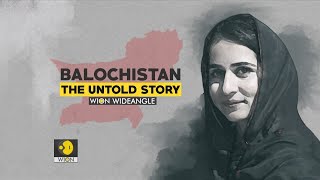 Watch Balochistan The Untold Story on WION Wideangle [upl. by Timi182]