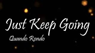 Quando Rondo  Just Keep Going Lyrics [upl. by Kinsler]