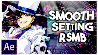 SMOOTH SETTINGS RSMB  AFTER EFFECTS [upl. by Ailehpo]