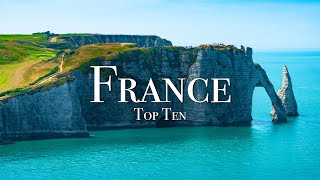 Top 10 Places To Visit In France  4K Travel Guide [upl. by Blackmore605]