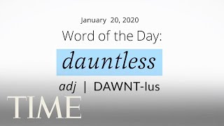 Word Of The Day DAUNTLESS  MerriamWebster Word Of The Day  TIME [upl. by Daniala]