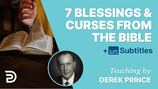 The 7 Main Blessings amp Curses In The Bible  Derek Prince Bible Study [upl. by Ymmak635]