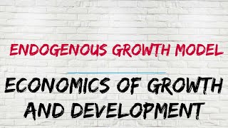 All about Endogenous Growth Model New Growth Theory [upl. by Berman693]