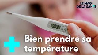 Comment bien choisir son thermomètre et prendre sa température   Le Magazine de la Santé [upl. by Sivrad]