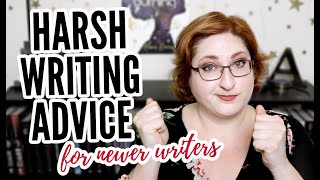 HARSH WRITING ADVICE mostly for newer writers [upl. by Essinger]