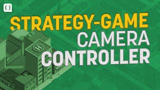 Building a Camera Controller for a Strategy Game [upl. by Enilec]