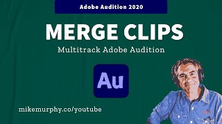 Adobe Audition CC How To Merge Split Clips in the Multitrack [upl. by Danice]