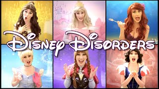 DISNEY DISORDERS  A Disney Princess Parody [upl. by Rammus98]