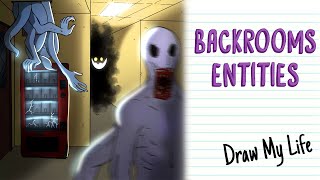 BACKROOM ENTITIES  Draw My Life [upl. by Lleddaw]