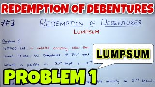 3 Redemption of Debentures  Lumpsum Method  Problem 1  By Saheb Academy  CA INTER [upl. by Tremann]