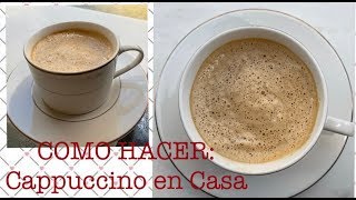 COMO HACER CAPPUCCINO EN CASA [upl. by Maida]