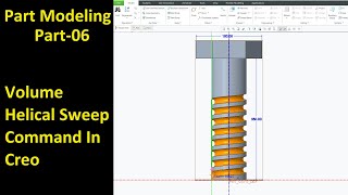 06 Creo Part Modeling Volume Helical Sweep Command [upl. by Ramsdell]