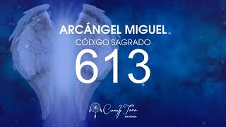 Arcángel Miguel con el Código Sagrado 613 [upl. by Kliman603]