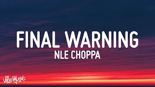 NLE Choppa  Final Warning Lyrics [upl. by Liarret700]