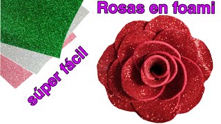 ROSAS EN FOAMI O GOMA EVA FÁCILES Y RAPIDO DE HACER 🌹 [upl. by Hewart]