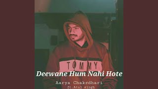 Deewane Hum Nahi Hote [upl. by Cutlip]